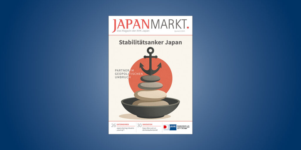 JAPANMARKT-Ausgabe Q2/2025 „Stabilitätsanker Japan“ © AHK Japan